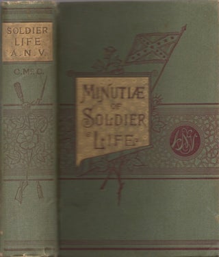 Item #27917 Detailed Minutiae of Solider Life in the Army of Northern Virginia 1861-1865. Carlton...
