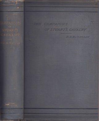 Item #27919 The Life and Campaigns of Major-General J. E. B. Stuart, Commander of the Cavalry of...