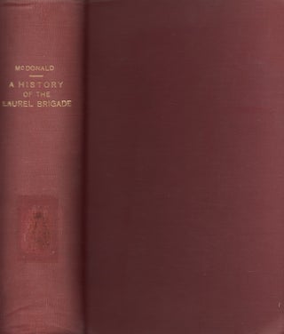 Item #27920 A History of the Laurel Brigade Originally The Ashby Cavalry of the Army of Northern...