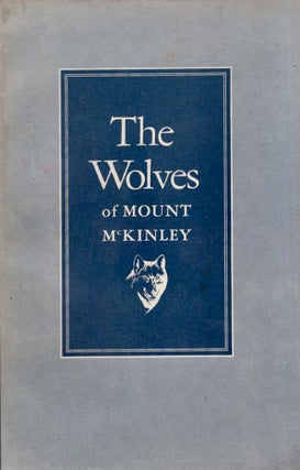 Item #27967 The Wolves of Mount McKinley. Adolph Murie