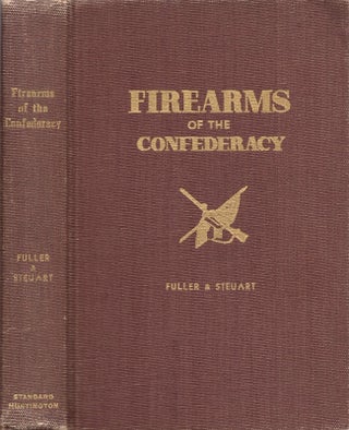 Item #28013 Firearms of the Confederacy The Shoulder Arms, Pistols and Revolvers of the...