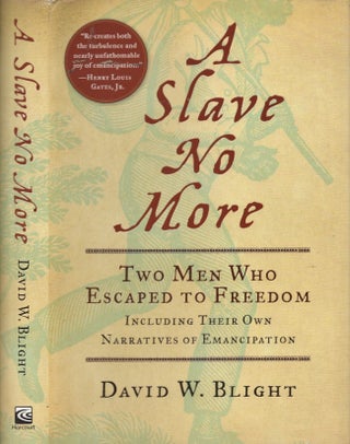Item #28037 A Slave No More Two Men Who Escaped to Freedom Including Their Own Narratives of...