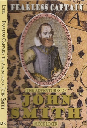 Item #28046 Fearless Captain The Adventures of John Smith. Aleck Loker