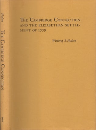 Item #28050 The Cambridge Connection and the Elizabethan Settlement of 1559. Winthrop S. Hudson