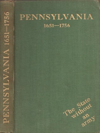 Item #28062 Pennsylvania 1681-1756 The State without an Army. E. Dingwall, E. A. Heard