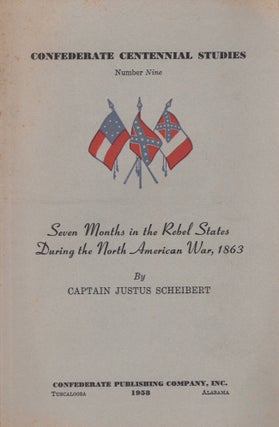 Item #28119 Seven Months in the Rebel States During the North American War, 1863. Captain Justus...