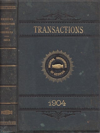 Item #28124 Transactions of the Medical Association of Georgia Fifty-Six Annual Session 1904....