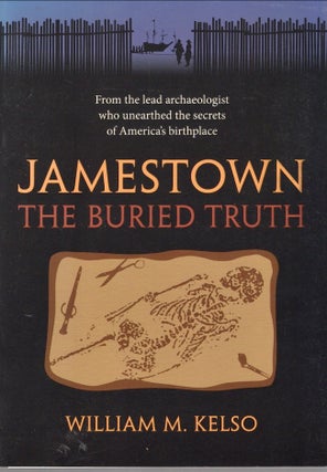 Item #28127 Jamestown The Buried Truth. William M. Kelso