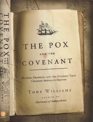 Item #28128 The Pox and the Covenant Mather, Franklin, and the Epidemic That Changed America's...