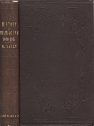 Item #28140 A History of Framingham, Massachusetts, Including the Plantation, From 1640 to the...