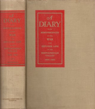 Item #28177 A Diary with Reminiscences of the War and Refugee Life in the Shenandoah Valley...