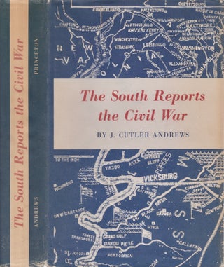 Item #28179 The South Reports the Civil War. J. Cutler Andrews