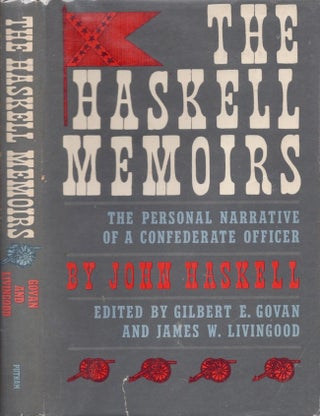 Item #28199 The Haskell Memoirs. John Cheeves Haskell, Gilbert E. Govan, Livingood. James E