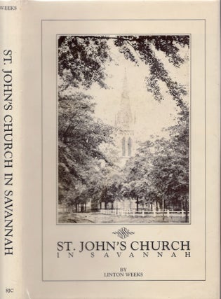 Item #28223 St. John's Church in Savannah. Linton Weeks