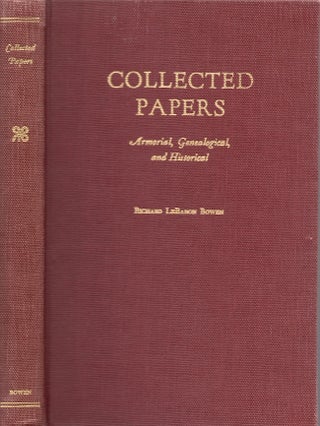 Item #28226 Collected Papers Armorial, Genealogical, and Historical. Richard LeBaron Bowen