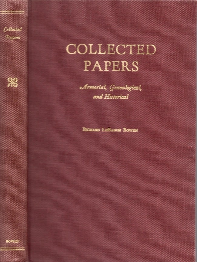Item #28226 Collected Papers Armorial, Genealogical, and Historical. Richard LeBaron Bowen.