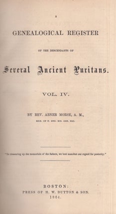 Item #28237 A Genealogical Register of the Descendants of Several Ancient Puritans. Vol. IV. Rev....