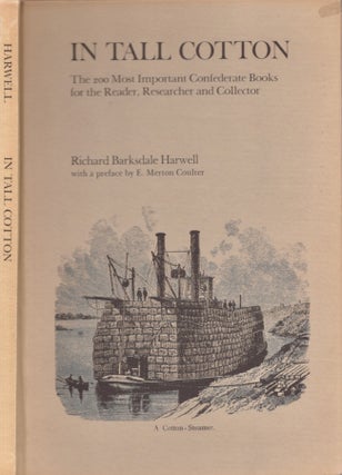 Item #28274 In Tall Cotton: The 200 Most Important Confederate Books for the Reader, Researcher...