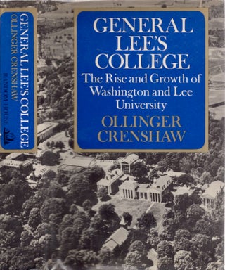 Item #28297 General Lee's College: The Rise and Growth of Washington and Lee University. Ollinger...
