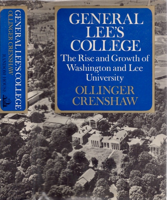 Item #28297 General Lee's College: The Rise and Growth of Washington and Lee University. Ollinger Crenshaw.