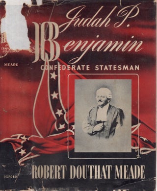Item #28310 Judah P. Benjamin: Confederate Statesman. Robert Douthat Meade