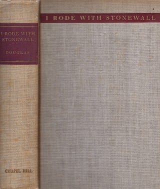 Item #28311 I Rode With Stonewall. Being Chiefly the War Experiences of the Youngest Member of...