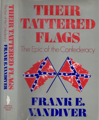 Item #28315 Their Tattered Flags: The Epic of the Confederacy. Frank E. Vandiver