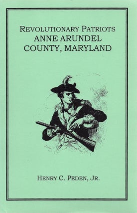 Item #28329 Revolutionary Patriots Anne Arundel County, Maryland. Henry C. Jr Peden