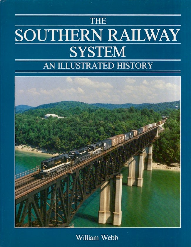 Item #28338 The Southern Railway System An Illustrated History. William Webb.