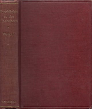 Item #28345 Torchlights of the Cherokee: The Brainerd Mission. Robert Sparks Walker