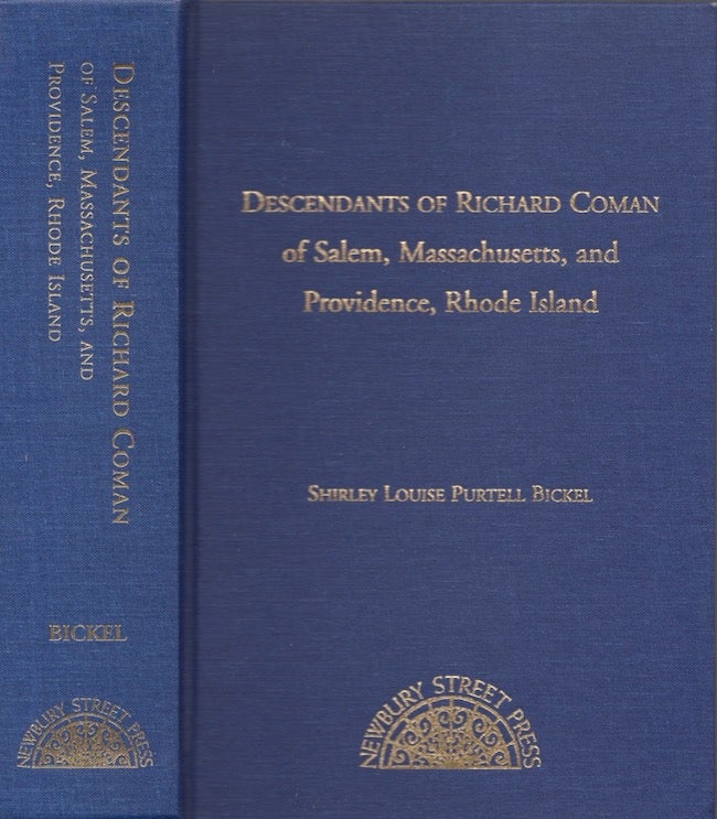 Item #28364 Descendants of Richard Coman of Salem, Massachusetts, and Providence, Rhode Island. Shirley Louise Purtell Bickel, Helen Schatvet CG Ullmann, FASG.