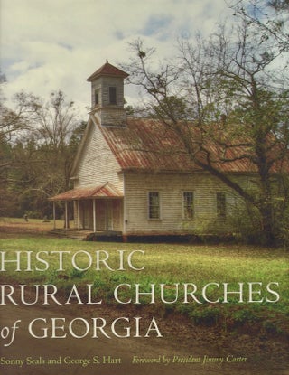 Item #28377 Historic Rural Churches of Georgia. Sonny Seals, George S. Hart
