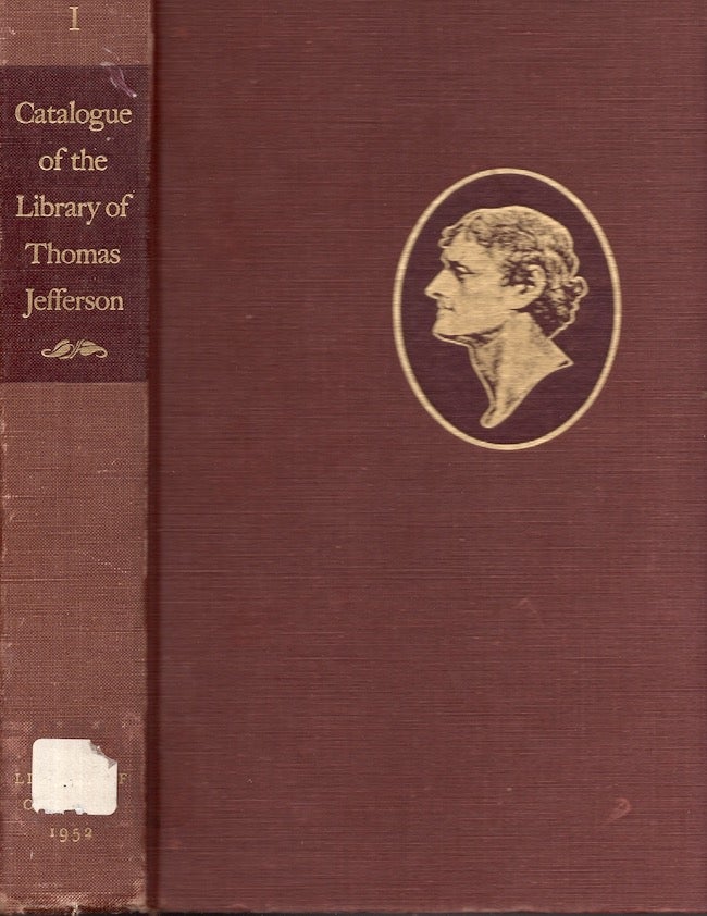 Item #28378 Catalogue of the Library of Thomas Jefferson. Volume I. compiled, annotations by.