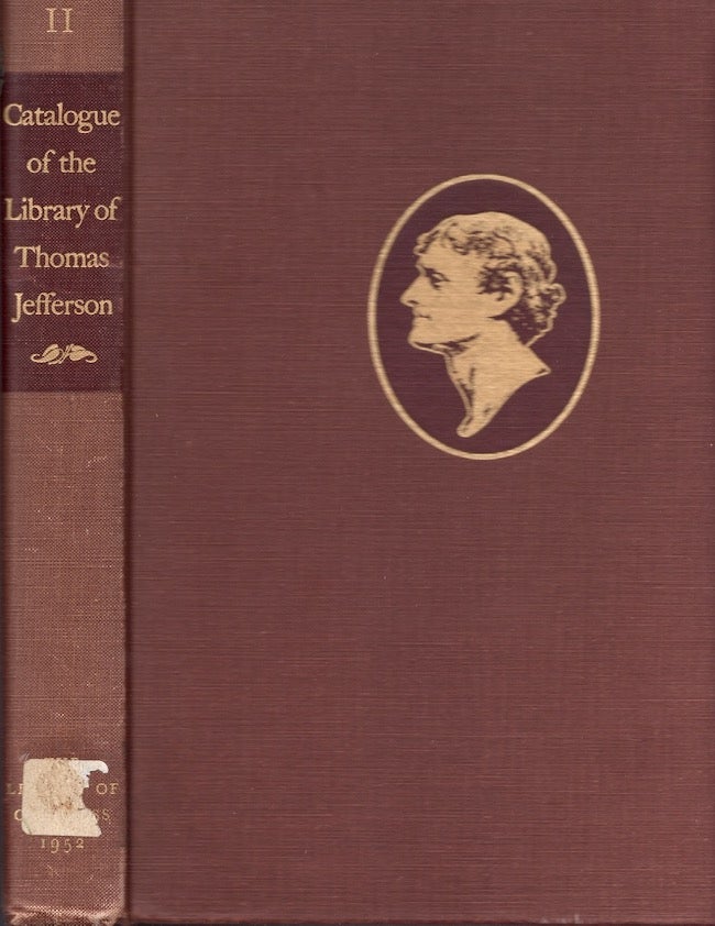 Item #28379 Catalogue of the Library of Thomas Jefferson. Volume II. compiled, annotations by.