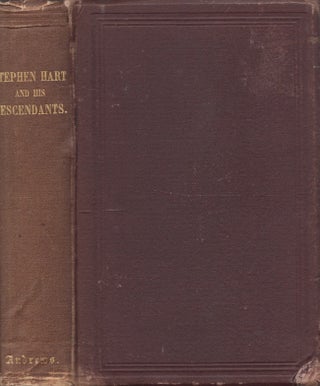 Item #28381 Genealogical History of Deacon Stephen Hart and His Descendants, 1632. 1875. Alfred...