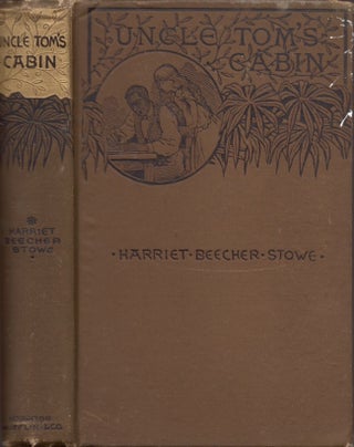 Item #28389 Uncle Tom's Cabin Or, Life Among the Lowly. Harriet Beecher Stowe