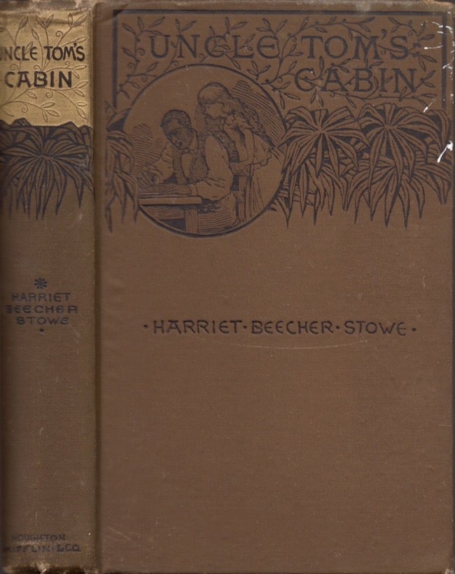 Item #28389 Uncle Tom's Cabin Or, Life Among the Lowly. Harriet Beecher Stowe.
