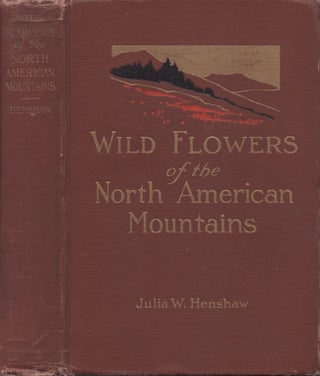 Item #28394 Wild Flowers of the North American Mountains. Julia W. Henshaw