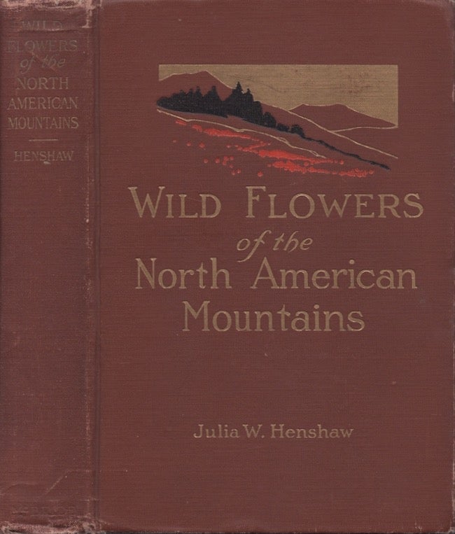 Item #28394 Wild Flowers of the North American Mountains. Julia W. Henshaw.