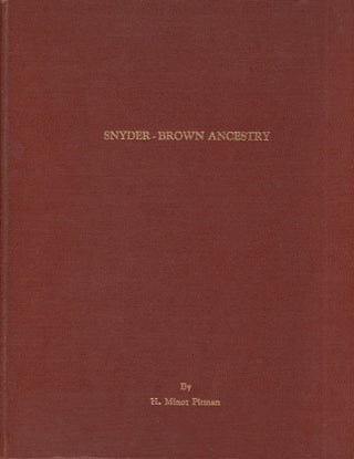 Item #28410 Snyder-Brown Ancestry. H. Minot F. A. S. G. Pitman, for John I. Snyder Jr