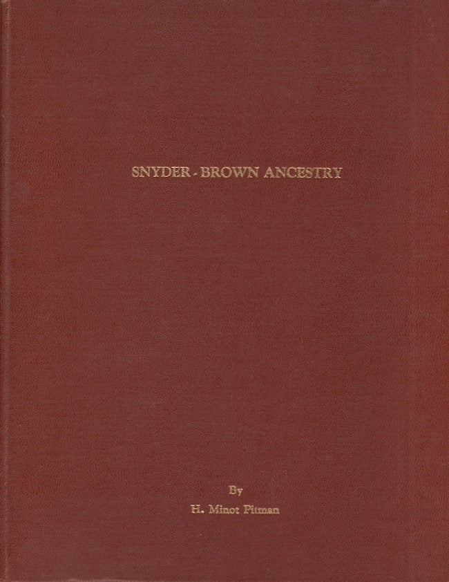 Item #28410 Snyder-Brown Ancestry. H. Minot F. A. S. G. Pitman, for John I. Snyder Jr.