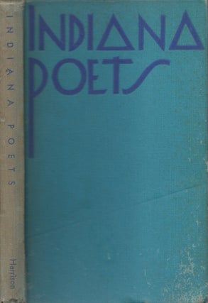 Item #28423 An Anthology of 48 Living Writers Indiana Poets. Indiana, E. Merrill Root