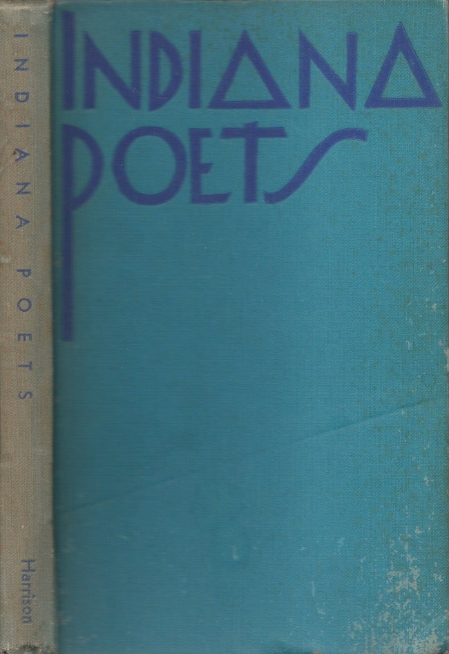 Item #28423 An Anthology of 48 Living Writers Indiana Poets. Indiana, E. Merrill Root.