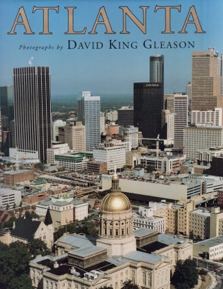 Item #28431 Atlanta. David King Gleason, Don O' Briant, John Stone, Photographs by, Text by