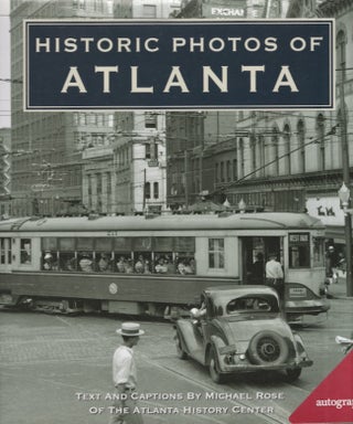 Item #28432 Historic Photos of Atlanta. Text, Captions by