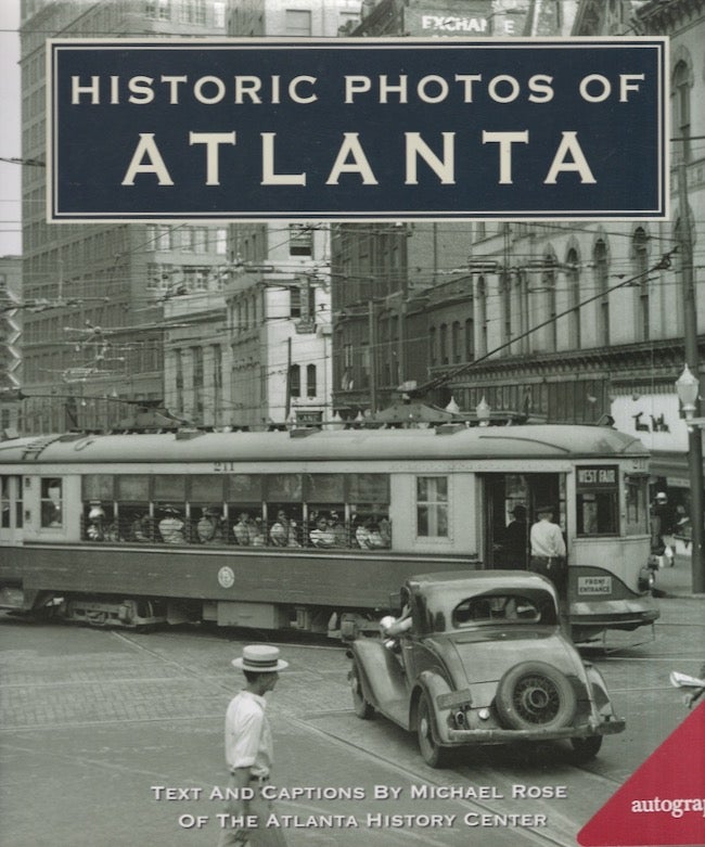 Item #28432 Historic Photos of Atlanta. Text, Captions by.