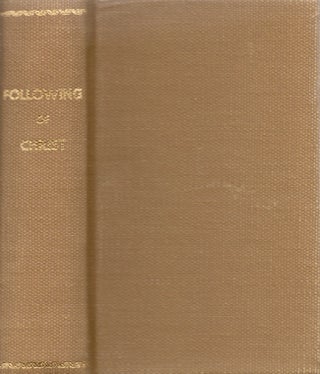 Item #28447 The Following of Christ. In Four Books. Thomas A. Kempis