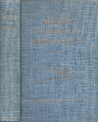 Item #28580 Magic Without Apparatus A Treatise on the Principles, Old and New, of Sleight-of-Hand...