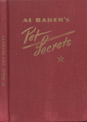 Item #28581 Al Baker's Pet Secrets. Al Baker, Clayton Rawson, text and