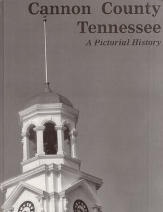 Item #28621 Cannon County Tennessee A Pictorial History. Cannon County Historical Society